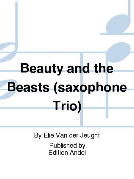Beauty and the Beasts (saxophone Trio)