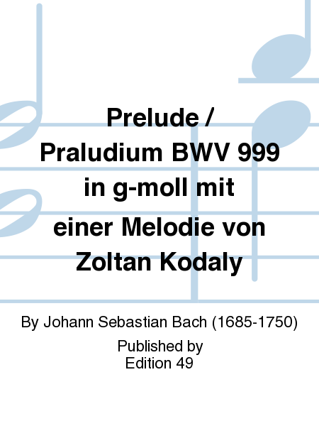 Prelude / Praludium BWV 999 in g-moll mit einer Melodie von Zoltan Kodaly