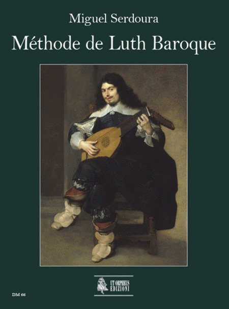 Mthode de Luth Baroque. Guide pratique pour le luthiste dbutant et avanc