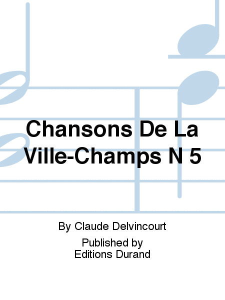 Chansons De La Ville-Champs N 5