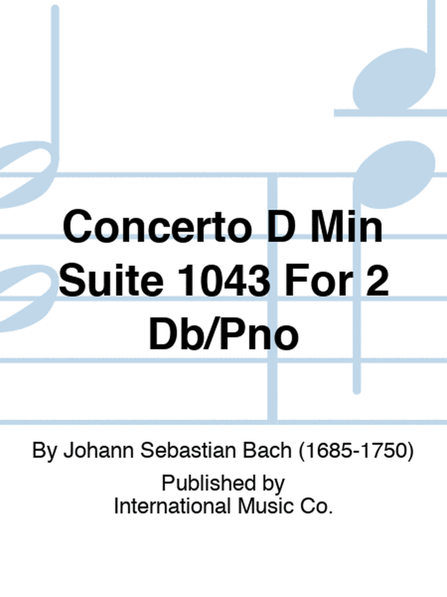 Concerto D Min Suite 1043 For 2 Db/Pno