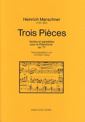 Trois Pièces faciles et agréables pour le Pianoforte op. 77