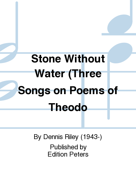 Stone Without Water (Three Songs on Poems of