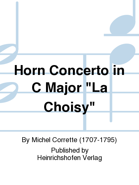 Horn Concerto in C Major 'La Choisy'