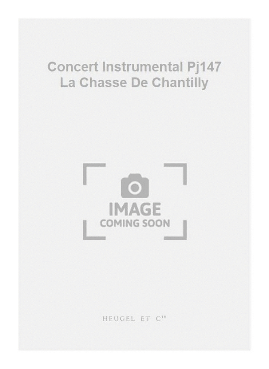 Concert Instrumental Pj147 La Chasse De Chantilly