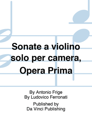 Sonate a violino solo per camera, Opera Prima