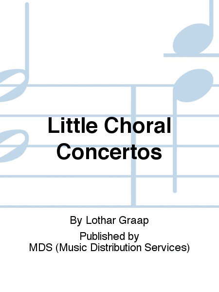 Little Choral Concertos