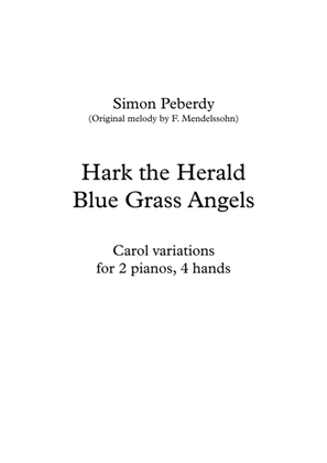 Book cover for Hark the Herald Bluegrass Angels; Christmas Carol Variations for 2 pianos
