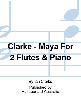 Clarke - Maya For 2 Flutes & Piano