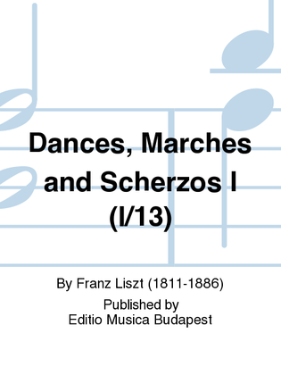 Dances, Marches and Scherzos I (I/13)