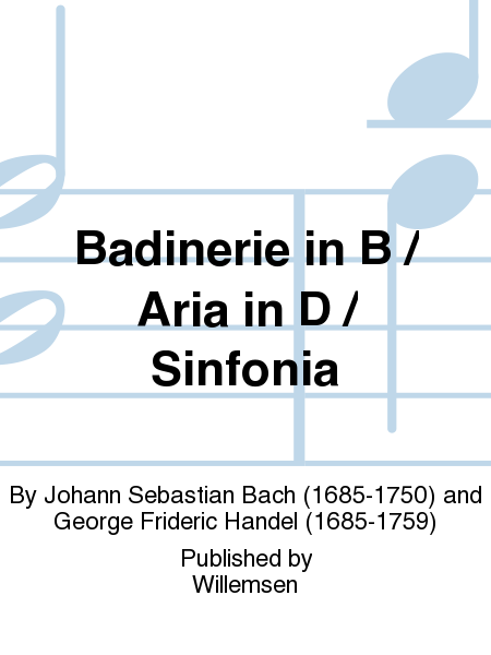 Badinerie in B / Aria in D / Sinfonia