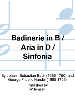 Book cover for Badinerie in B / Aria in D / Sinfonia