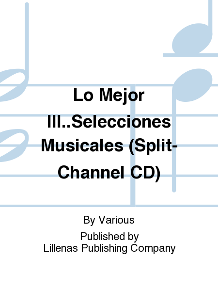 Lo Mejor III..Selecciones Musicales (Split-Channel CD)