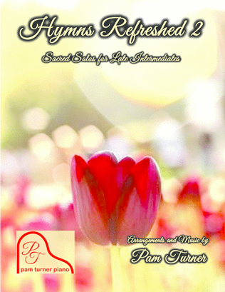 Book cover for Hymns Refreshed 2 Songbook (12 Sacred Solos for Late Intermediate Piano)