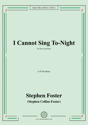 Book cover for S. Foster-I Cannot Sing To-Night,in D flat Major