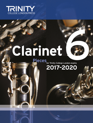 Book cover for Clarinet Exam Pieces 2017-2020: Grade 6 (score & part)