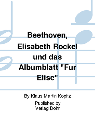 Beethoven, Elisabeth Röckel und das Albumblatt "Für Elise"