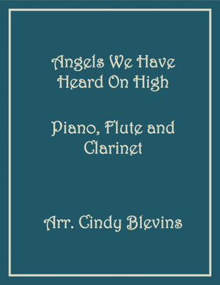 Angels We Have Heard On High, for Piano, Flute and Clarinet