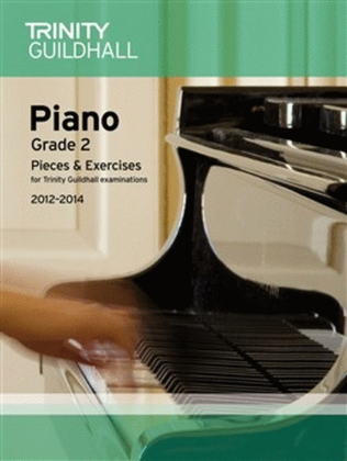Piano Pieces & Exercises Grade 2 2012-2014