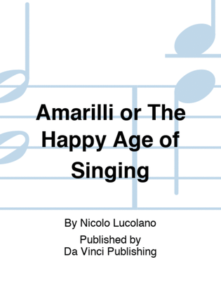 Amarilli or The Happy Age of Singing