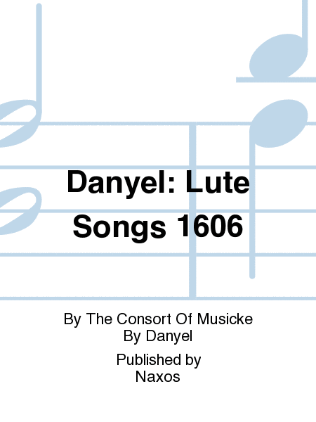 Danyel: Lute Songs 1606