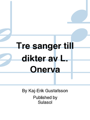 Tre sånger till dikter av L. Onerva