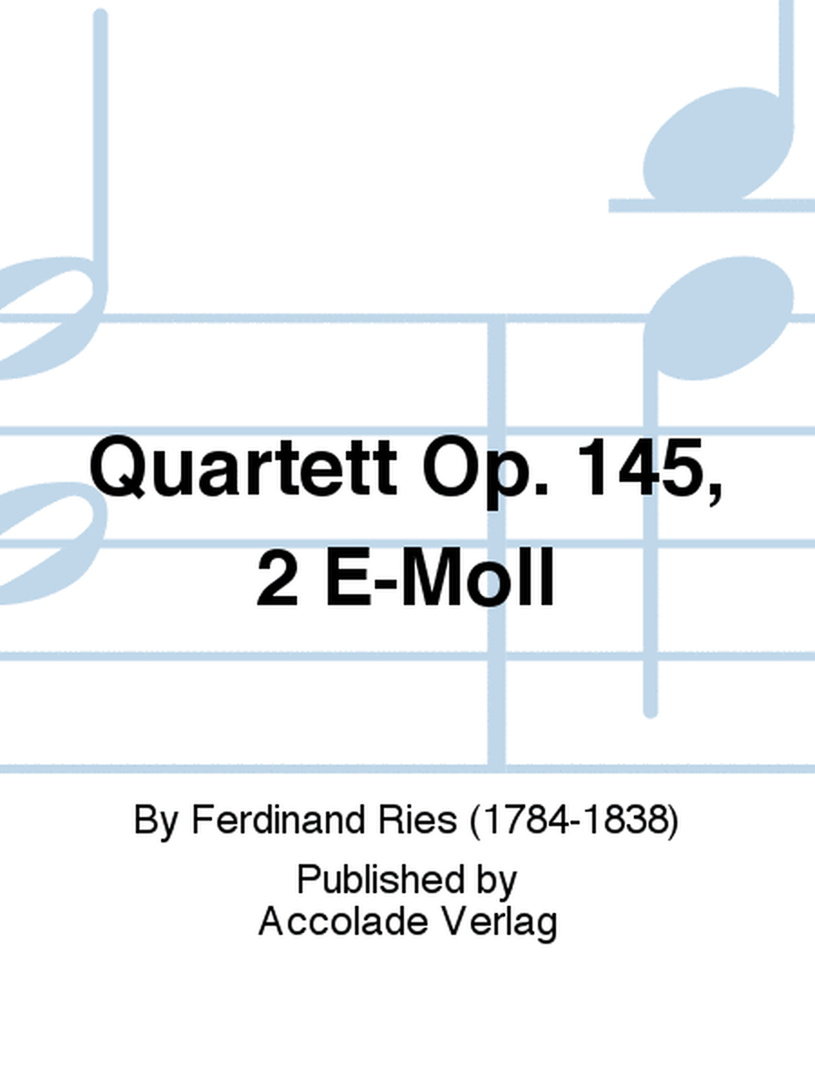Quartett Op. 145, 2 E-Moll