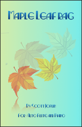 Book cover for Maple Leaf Rag, by Scott Joplin, for Alto Flute and Piano