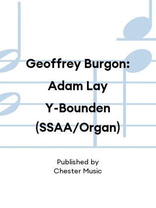 Geoffrey Burgon: Adam Lay Y-Bounden (SSAA/Organ)