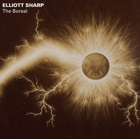 Elliott Sharp: The Boreal