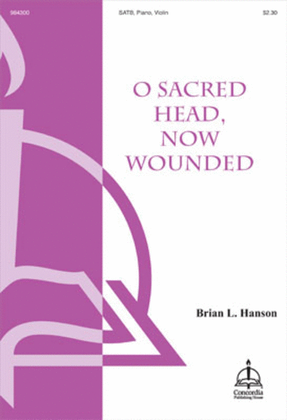 O Sacred Head, Now Wounded (Hanson)