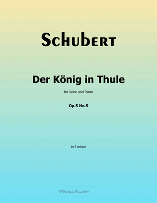 Der Konig in Thule, by Schubert, Op.5 No.5, in f minor