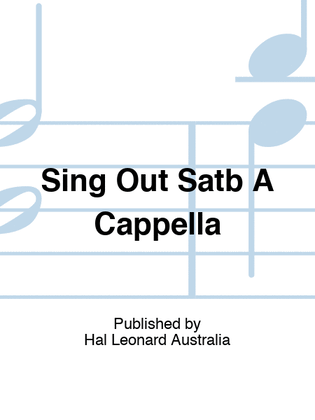 Sing Out Satb A Cappella