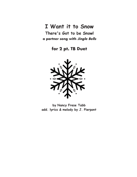 I Want it to Snow with Jingle Bells (for 2pt. TB Duet) image number null