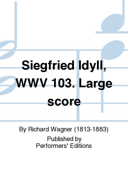 Siegfried Idyll, WWV 103. Large score