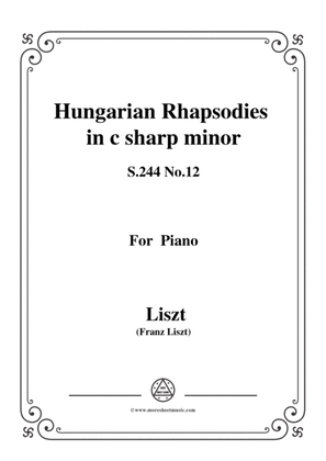 Liszt-Hungarian Rhapsodies,S.244 No.12 in c sharp minor,for piano