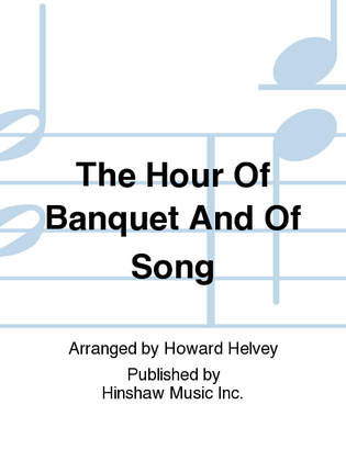 Book cover for The Hour of Banquet and of Song
