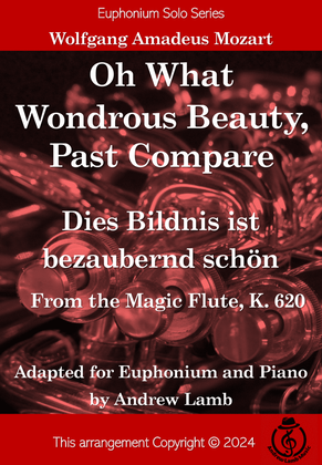 Wolfgang Amadeus Mozart | Oh What Wondrous Beauty, Past Compare | for Euphonium Solo + Piano Accom.
