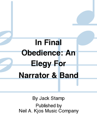 Book cover for In Final Obedience: An Elegy For Narrator & Band
