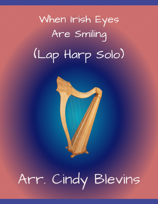 When Irish Eyes Are Smiling, for Lap Harp Solo