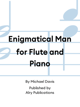 Enigmatical Man for Flute and Piano