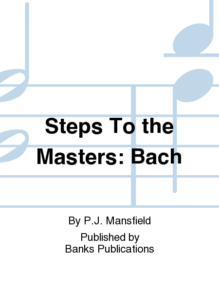 Steps To the Masters: Bach
