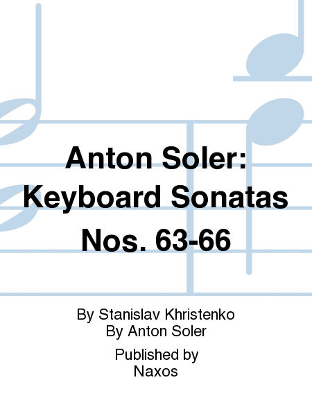 Anton Soler: Keyboard Sonatas Nos. 63-66