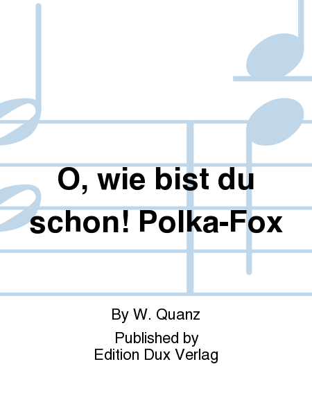 O, wie bist du schon! Polka-Fox