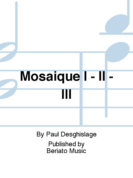Mosaique I - II - III