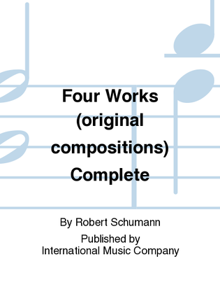 Book cover for Four Works (Original Compositions) Complete