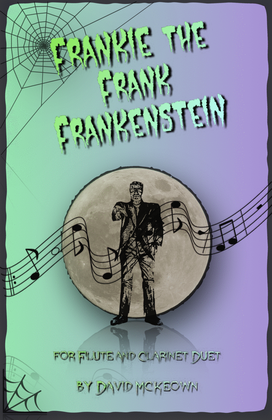Book cover for Frankie the Frank Frankenstein, Halloween Duet for Flute and Clarinet
