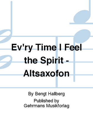 Book cover for Ev'ry Time I Feel the Spirit - Altsaxofon