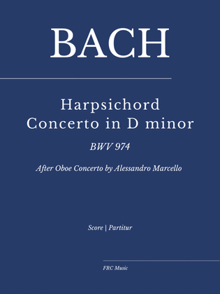 Book cover for J.S. Bach: Harpsichord Concerto in D Minor, BWV 974 (after Alessandro Marcello) - COMPLETE
