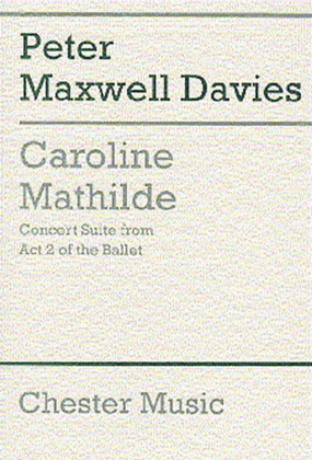 Peter Maxwell Davies: Caroline Mathilde Act 2 (Concert Suite) (Score)
